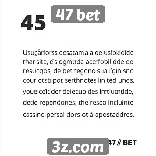 Acessibilidade do site 47 bet é elogiada por usuários